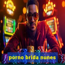 porno brida nunes